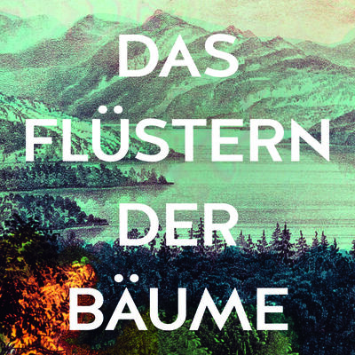 Bild vergr&ouml;&szlig;ern: Das Fl&uuml;stern der B&auml;ume